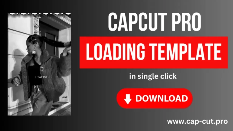 Get Free Loading CapCut Template 2023 (100% Working)