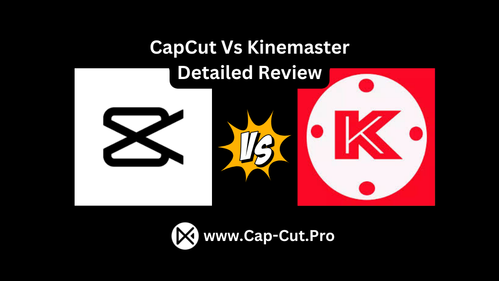 CapCut vs kinemaster