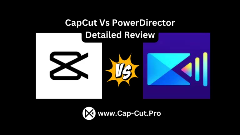 CapCut vs PowerDirector (Best Video Editing Apps for Android) 2023