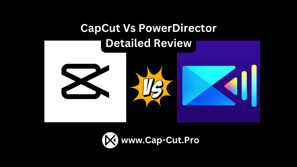 Capcut vs powerdirector