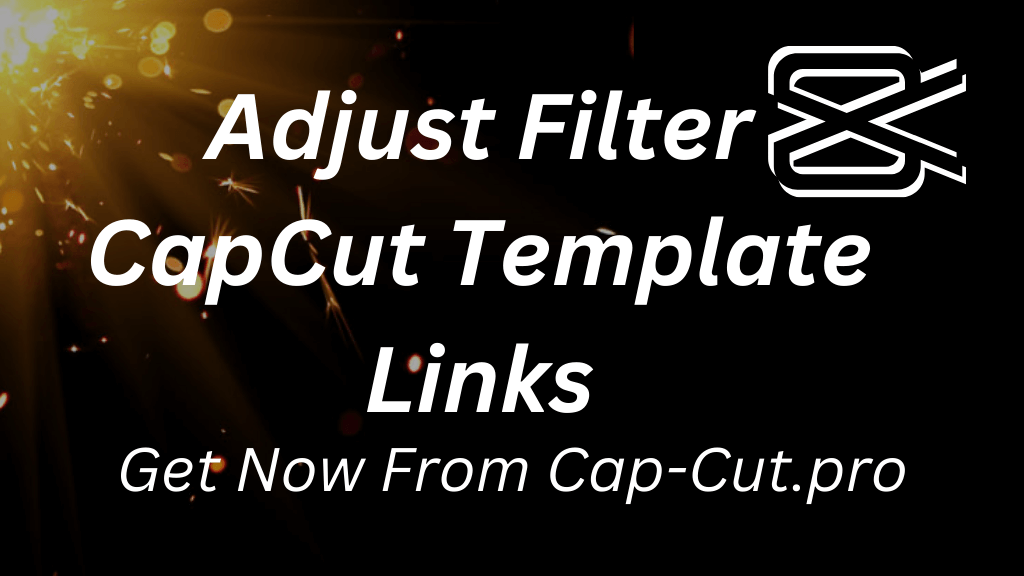 Adjust Filter CapCut Template download