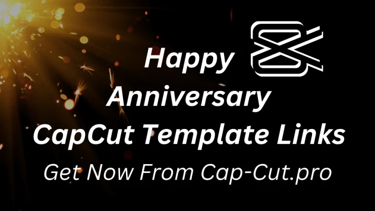 Happy Anniversary CapCut Template Direct Links