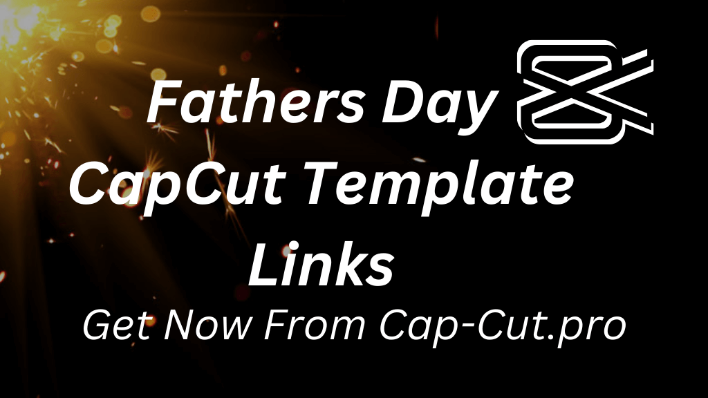 Fathers Day CapCut Tempate
