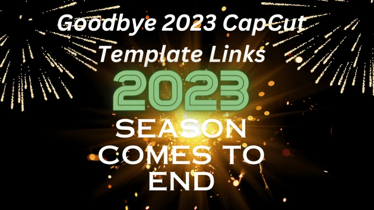 GoodBye 2023 CapCut Template New Links