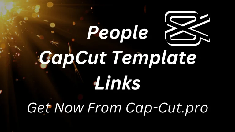People CapCut Template Direct Links