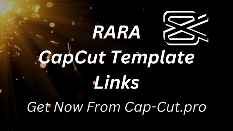 Rara 2023 CapCut Template Direct Links